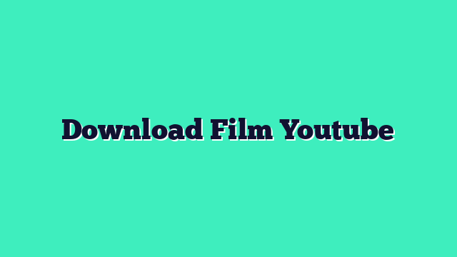 Download Film Youtube