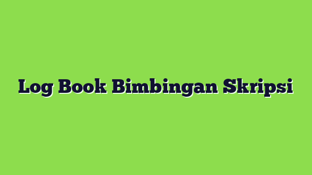 Log Book Bimbingan Skripsi