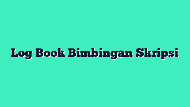 Log Book Bimbingan Skripsi