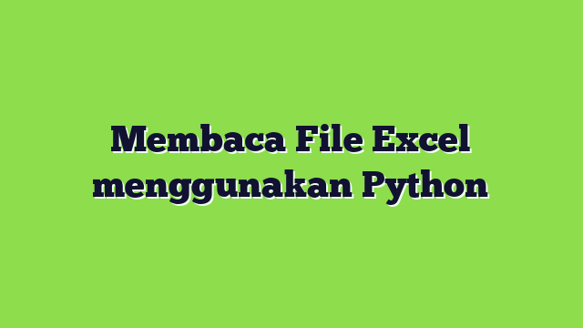 Membaca File Excel menggunakan Python