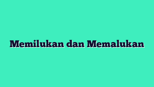 Memilukan dan Memalukan