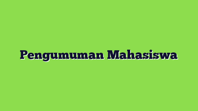 Pengumuman Mahasiswa
