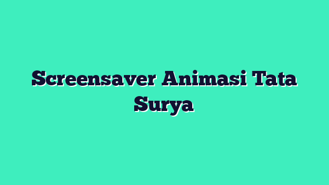 Screensaver Animasi Tata Surya