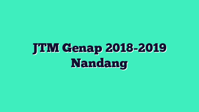 JTM Genap 2018-2019 Nandang