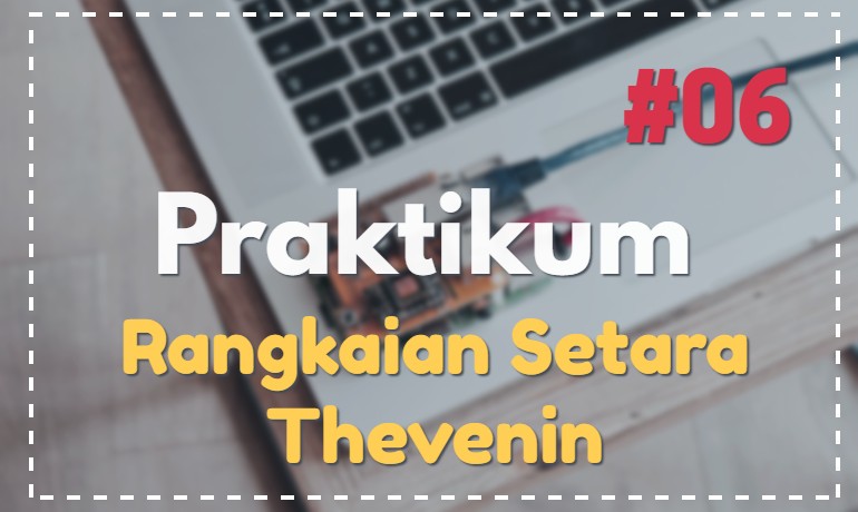 Praktikum Rangkaian Setara Thevenin
