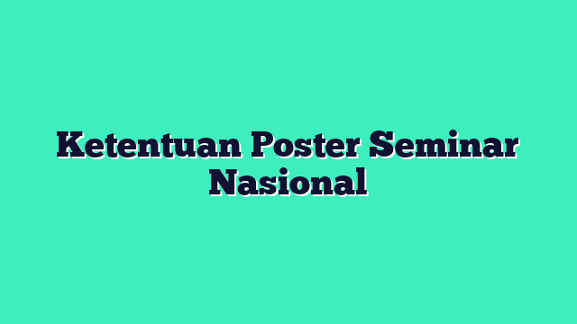 Ketentuan Poster Seminar Nasional