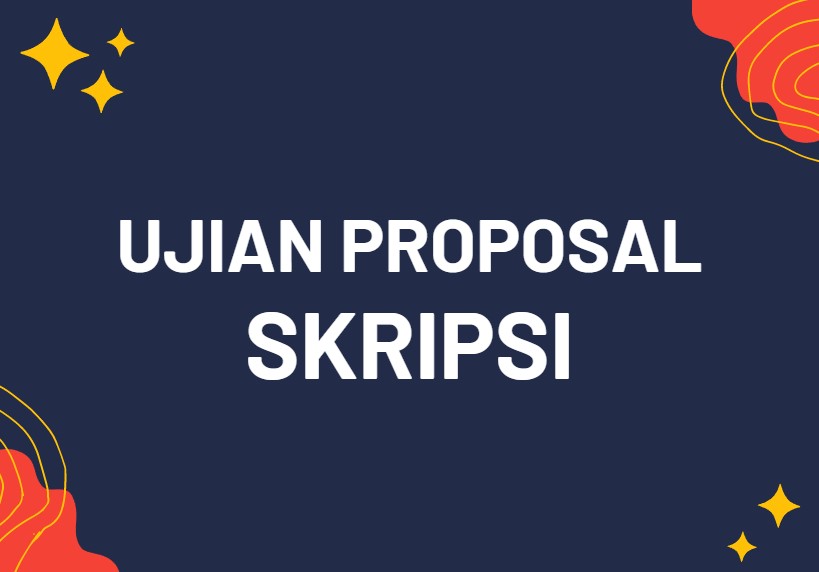Ujian Proposal Skripsi