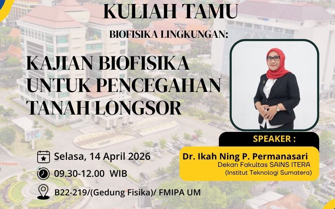 Kuliah Tamu Biofisika Lingkungan Tentang Pencegahan Tanah Longsor Bersama Dr. Ikah Ning P. Permanasari (ITERA)