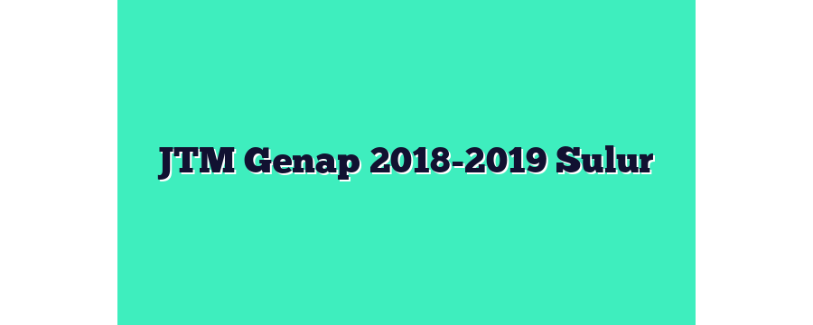 JTM Genap 2018-2019 Sulur