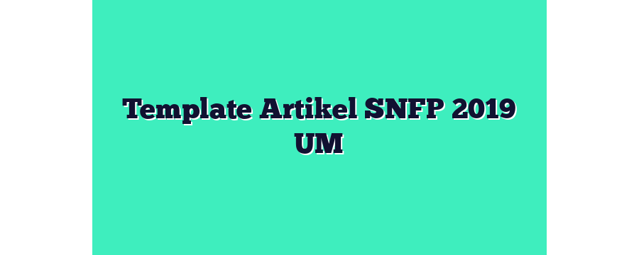 Template Artikel SNFP 2019 UM