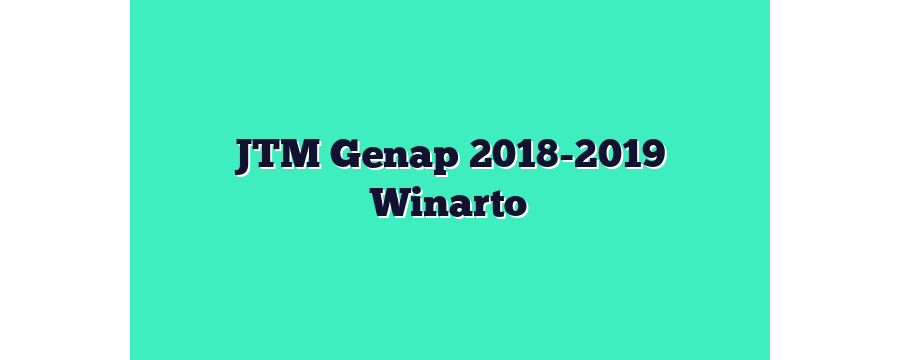 JTM Genap 2018-2019 Winarto