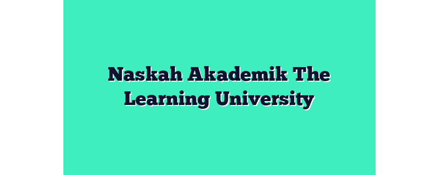 Naskah Akademik The Learning University