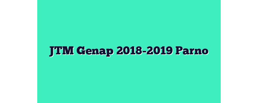 JTM Genap 2018-2019 Parno