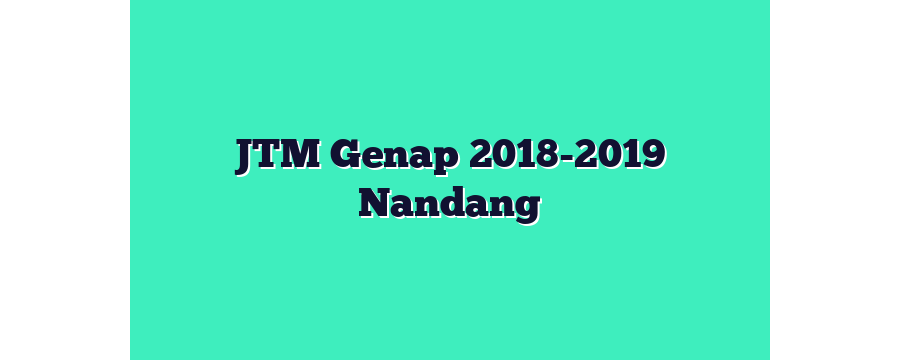 JTM Genap 2018-2019 Nandang