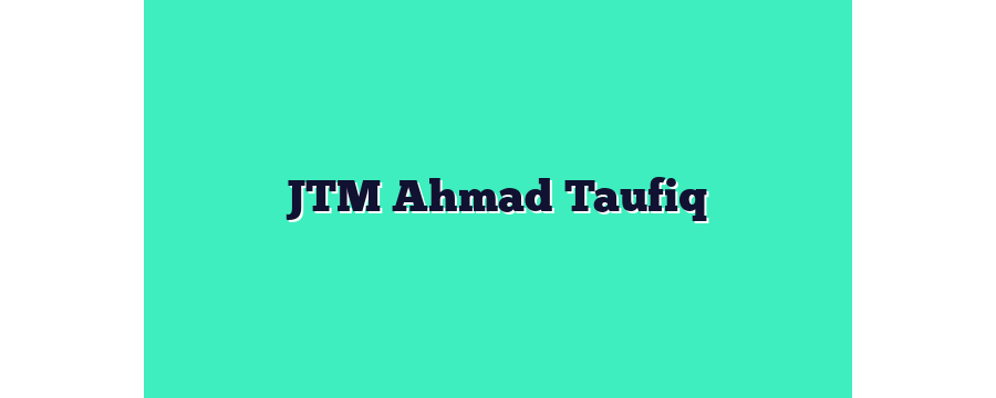JTM Ahmad Taufiq